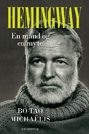 Hemingway : en mand og en myte