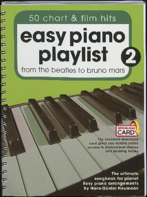 Easy piano playlist : 50 chart & film hits. Volume 2 : From The Beatles to Bruno Mars