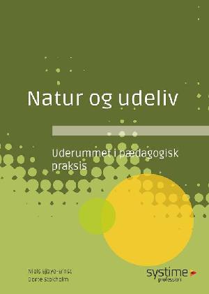 Natur og udeliv : uderummet i pædagogisk praksis