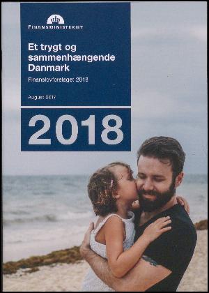 Et trygt og sammenhængende Danmark : finanslovsforslaget 2018