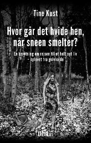 Hvor går det hvide hen, når sneen smelter? : en beretning om rejsen til et helt nyt liv - oplevet fra gulvhøjde