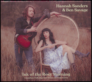Ink of the rosy morning : a sampling of folk songs from Britain and North America