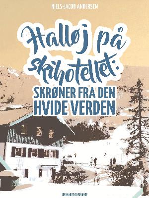 Halløj på skihotellet : skrøner fra den hvide verden