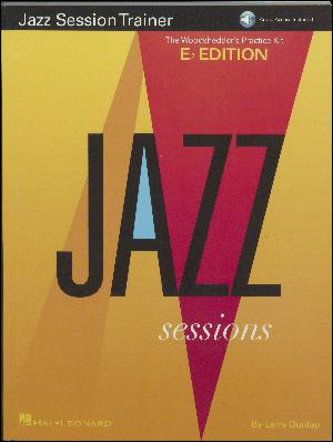 Jazz session trainer : the woodshedder's practice kit - \E♭ edition\
