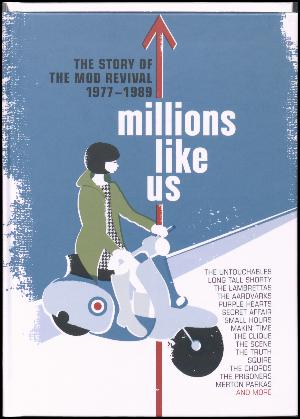 Millions like us : the story of the mod revival 1977-1989