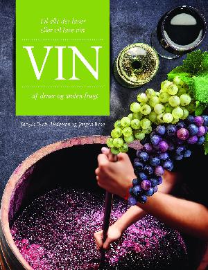 Vin - af druer og anden frugt : med vinkemi, -biologi og -analyser