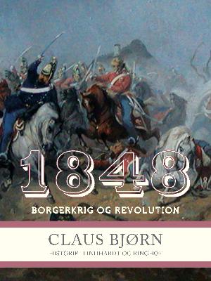 1848 : borgerkrig og revolution