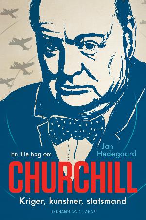 En lille bog om Churchill : kriger, kunstner, statsmand