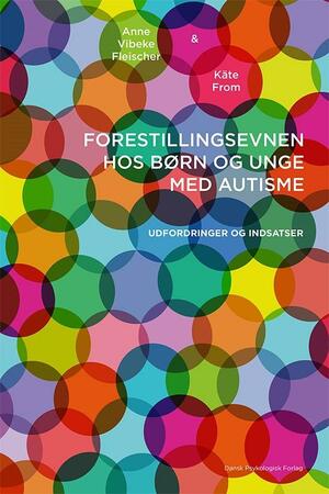 Forestillingsevnen hos børn og unge med autisme : udfordringer og indsatser