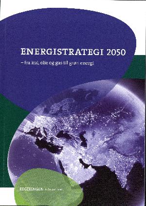 Energistrategi 2050 : fra kul, olie og gas til grøn energi : sammenfatning