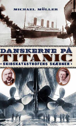 Danskerne på Titanic : skibskatastrofens skæbner