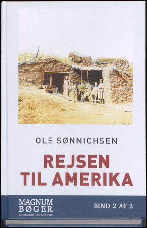 Rejsen til Amerika : fortællingen om de danske udvandrere. Bind 2