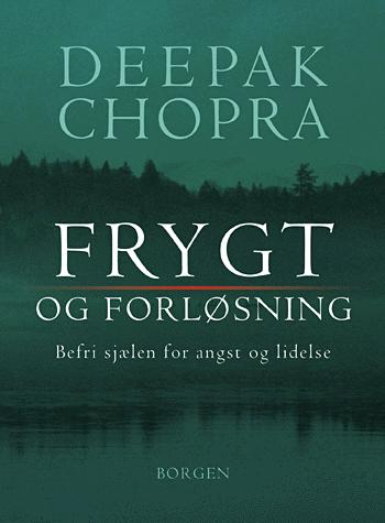 Frygt og forløsning : befri sjælen for angst og lidelse