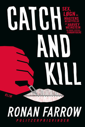 Catch and kill : sex, løgn og magtens beskyttelse af Harvey Weinstein og andre seksualforbrydere