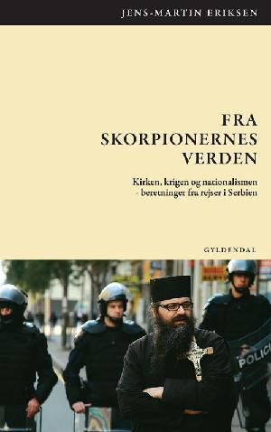 Fra skorpionernes verden : kirken, krigen og nationalismen - beretninger fra rejser i Serbien