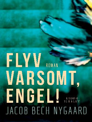 Flyv varsomt, engel!