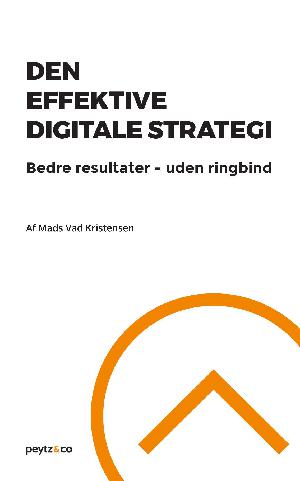 Den effektive digitale strategi : bedre resultater - uden ringbind