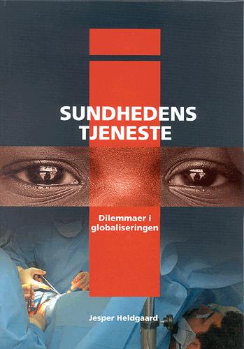 I sundhedens tjeneste : dilemmaer i globaliseringen