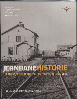 Jernbanehistorie : jernbanernes teknologi- og kulturhistorie. Årgang 2015