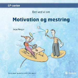 Det ved vi om motivation og mestring