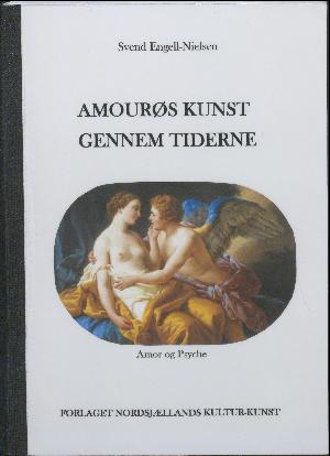 Amourøs kunst gennem tiderne : kultur, kunst og skønne kvinder