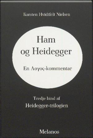 Ham og Heidegger : en Logos-kommentar : Paraphysica