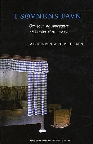 I søvnens favn : om søvn og sovevaner på landet 1600-1850