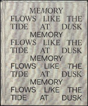 Memory flows like the tide at dusk