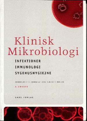 Klinisk mikrobiologi : infektioner, immunologi, sygehushygiejne