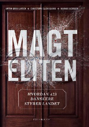 Magteliten : hvordan 423 danskere styrer landet