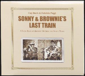 Sonny & Brownie's last train : a look back at Brownie McGhee and Sonny Terry