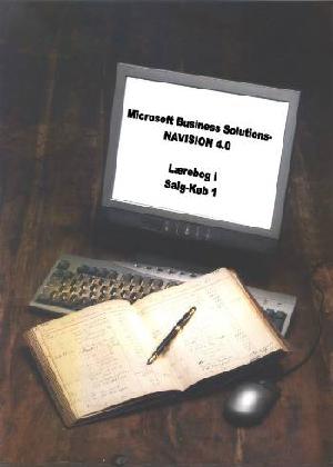 Microsoft Business Solutions - Navision 4.0. Lærebog i Salg-køb 1