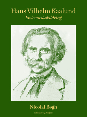 Hans Vilhelm Kaalund. En levnedsskildring