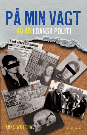 På min vagt : 40 år i dansk politi