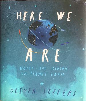Here we are : notes for living on planet Earth