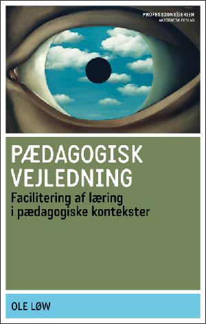 Pædagogisk vejledning : facilitering af læring i pædagogiske kontekster