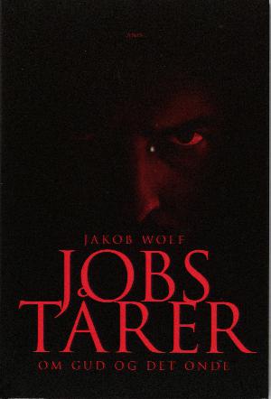 Jobs tårer : om gud og det onde