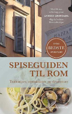 Spiseguiden til Rom : trattoriaer, restauranter og slentreture