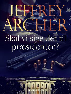 Skal vi sige det til præsidenten?