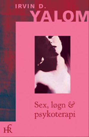 Sex, løgn og psykoterapi : en roman