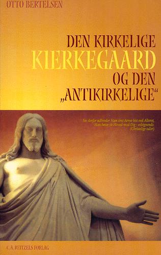 Den kirkelige Kierkegaard og den "antikirkelige"
