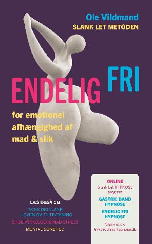 Endelig fri for emotionel afhængighed af mad & slik : slank let hypnose metoden