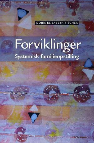 Forviklinger : systemisk familieopstilling