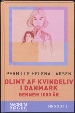 Glimt af kvindeliv i Danmark gennem 1000 år. Bind 2
