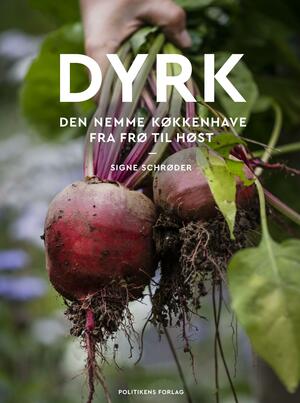 Dyrk : den nemme køkkenhave fra frø til høst