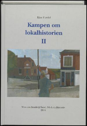 Kampen om lokalhistorien. Bind 2