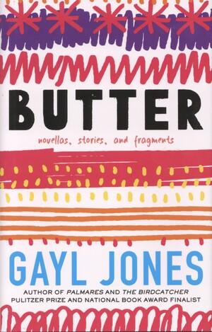 Butter : novellas, stories, and fragments