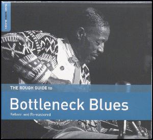 The rough guide to bottleneck blues : reborn and remastered