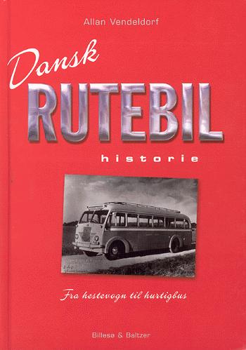 Dansk rutebilhistorie : fra hestevogn til hurtigbus