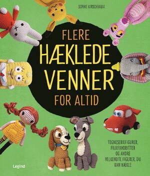 Flere hæklede venner for altid : tegneseriefigurer, filmfavoritter og andre velkendte figurer, du kan hækle